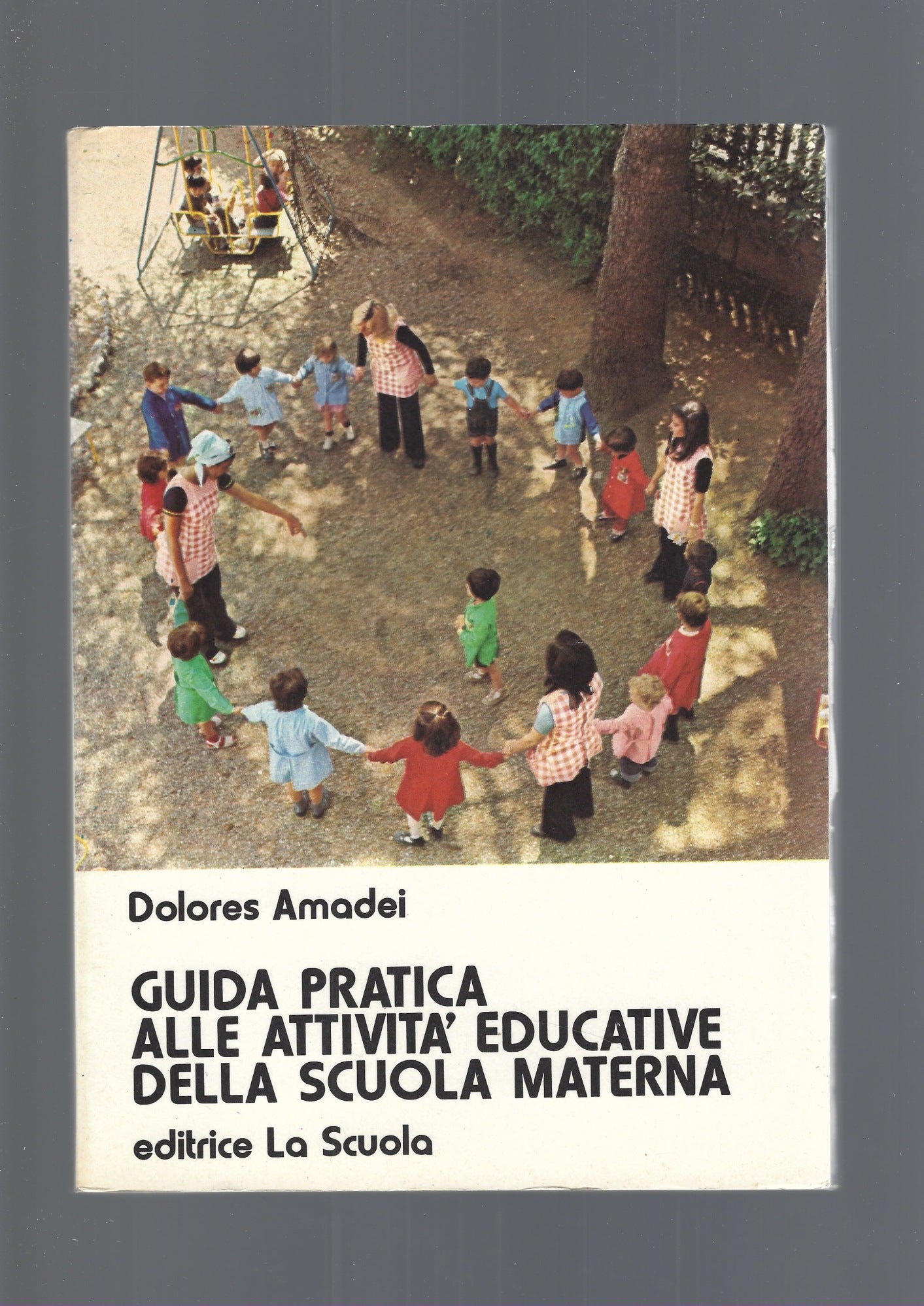 GUIDA PRATICA ALLE ATTIVITA' EDUCATIVE DELLA SCUOLA MATERNA - copertina