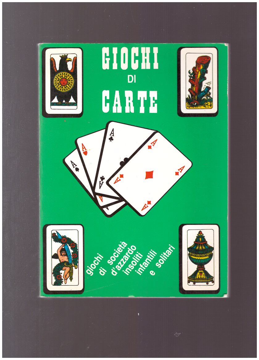 GIOCHI DI CARTE Giochi di società d'azzardo insoliti infantili e solitari - copertina