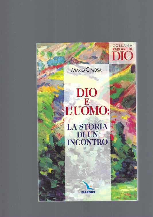 DIO E L'UOMO , LA STORIA DI UN INCONTRO - copertina