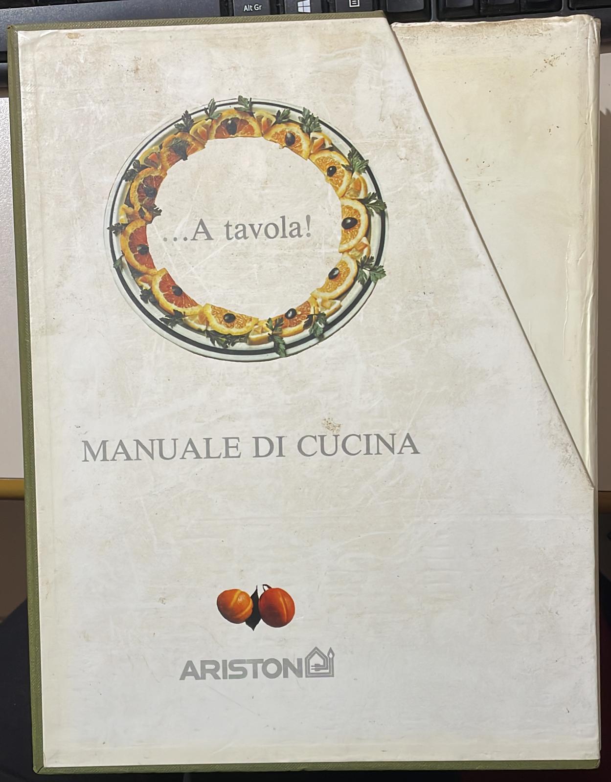 A TAVOLA! MANUALE DI CUCINA Volume Primo - Secondo - copertina