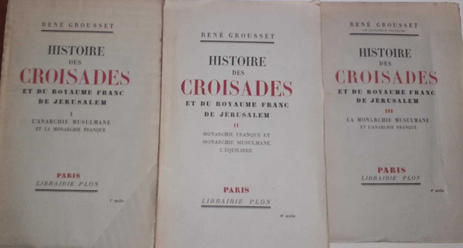 Histoire des croisades et du royaume Franc de Jerusalem. Volume I II III - copertina