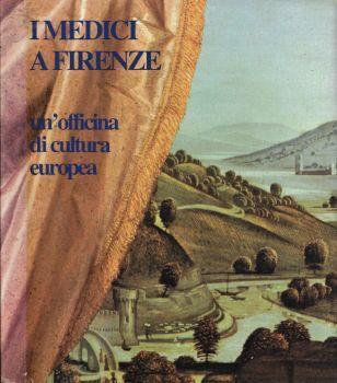 I medici a Firenze. Un'officina di cultura europea - copertina