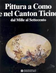 Pittura a Como e nel Canton Ticino: dal Mille al Settecento - copertina