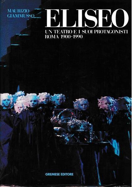 Eliseo. Un teatro e i suoi protagonisti Roma 1900. 1990 - copertina
