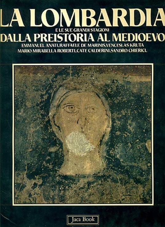 La Lombardia e le sue grandi stagioni. Dalla preistoria al Medioevo (Vol. 1) - copertina