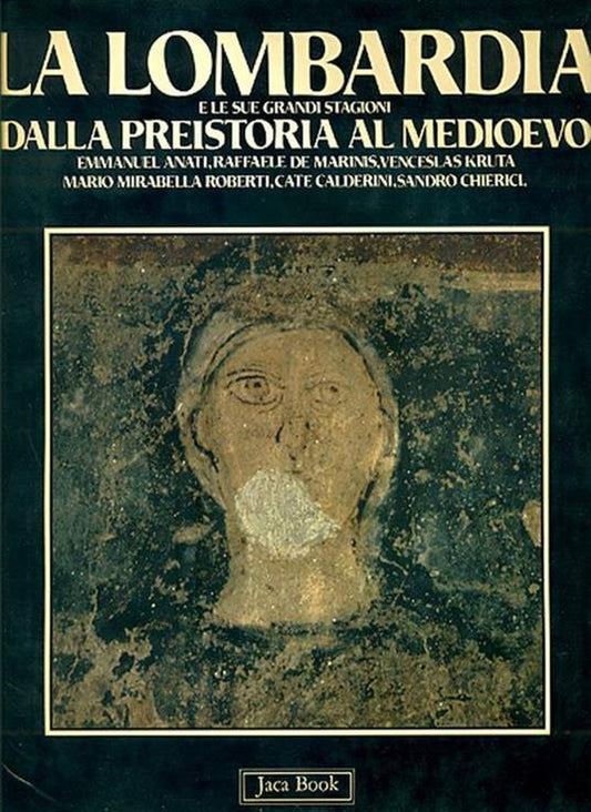 La Lombardia e le sue grandi stagioni. Dalla preistoria al Medioevo (Vol. 1) - copertina