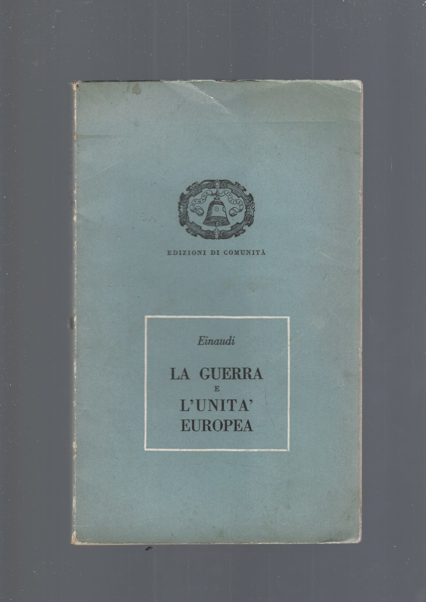 LA GUERRA E L'UNITA' EUROPEA - copertina
