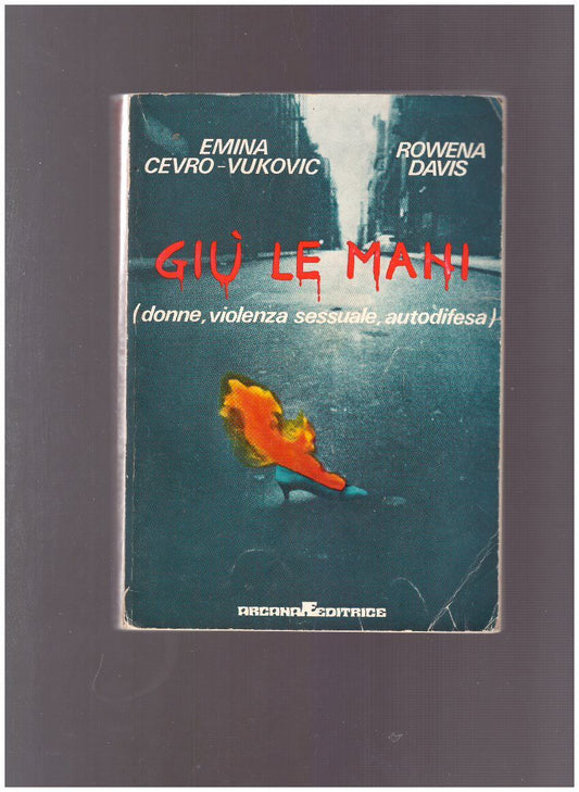 GIU' LE MANI (donne, violenza sessuale, autodifesa) - copertina