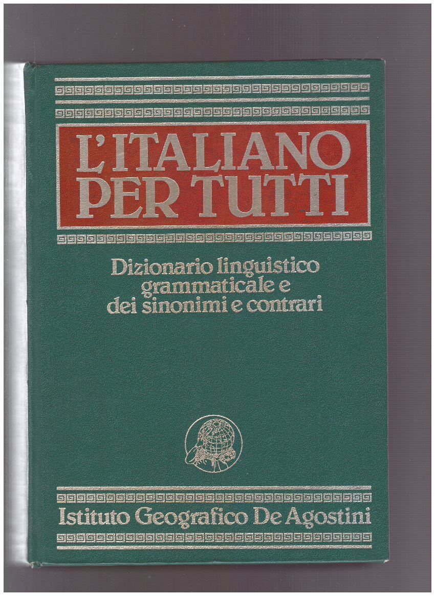 L'ITALIANO PER TUTTI DIZIONARIO LINGUISTICO GRAMMATICALE E DEI SINONIMI E CONTRARI - copertina