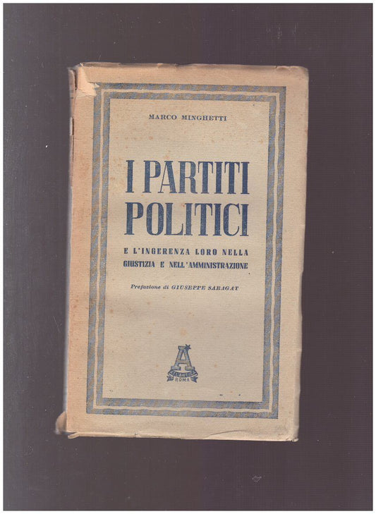 I PARTITI POLITICI e l'ingerenza loro nella giustizia e nell'amministrazione - copertina