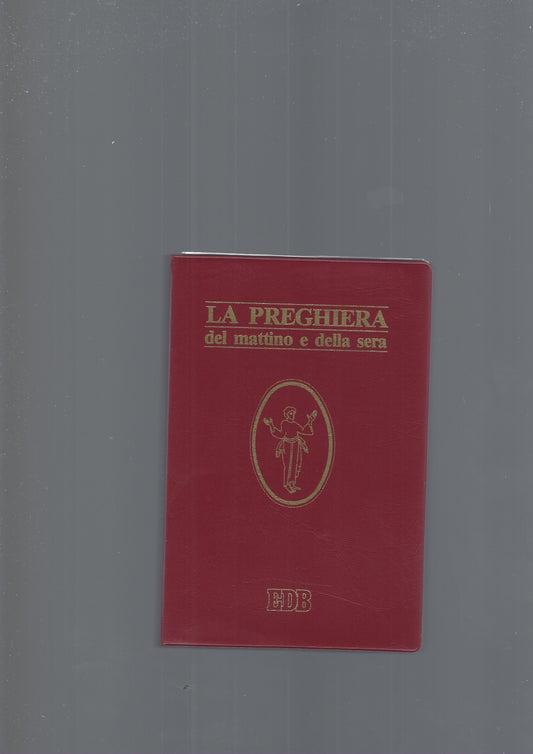 La preghiera del mattino e della sera. Lodi, Ora media, Vespri, Compieta, Ciclo delle 4 settimane. Ediz. plastificata - copertina
