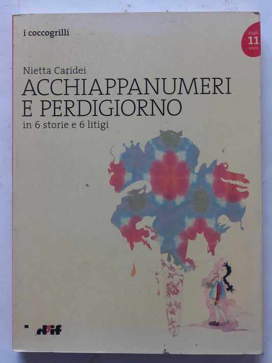 Acchiappanumeri e perdigiorno in 6 storie e 6 litigi - copertina