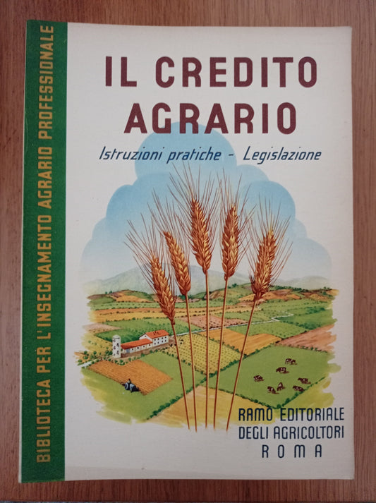 Il credito agrario Istruzioni pratiche - Legislazione - copertina