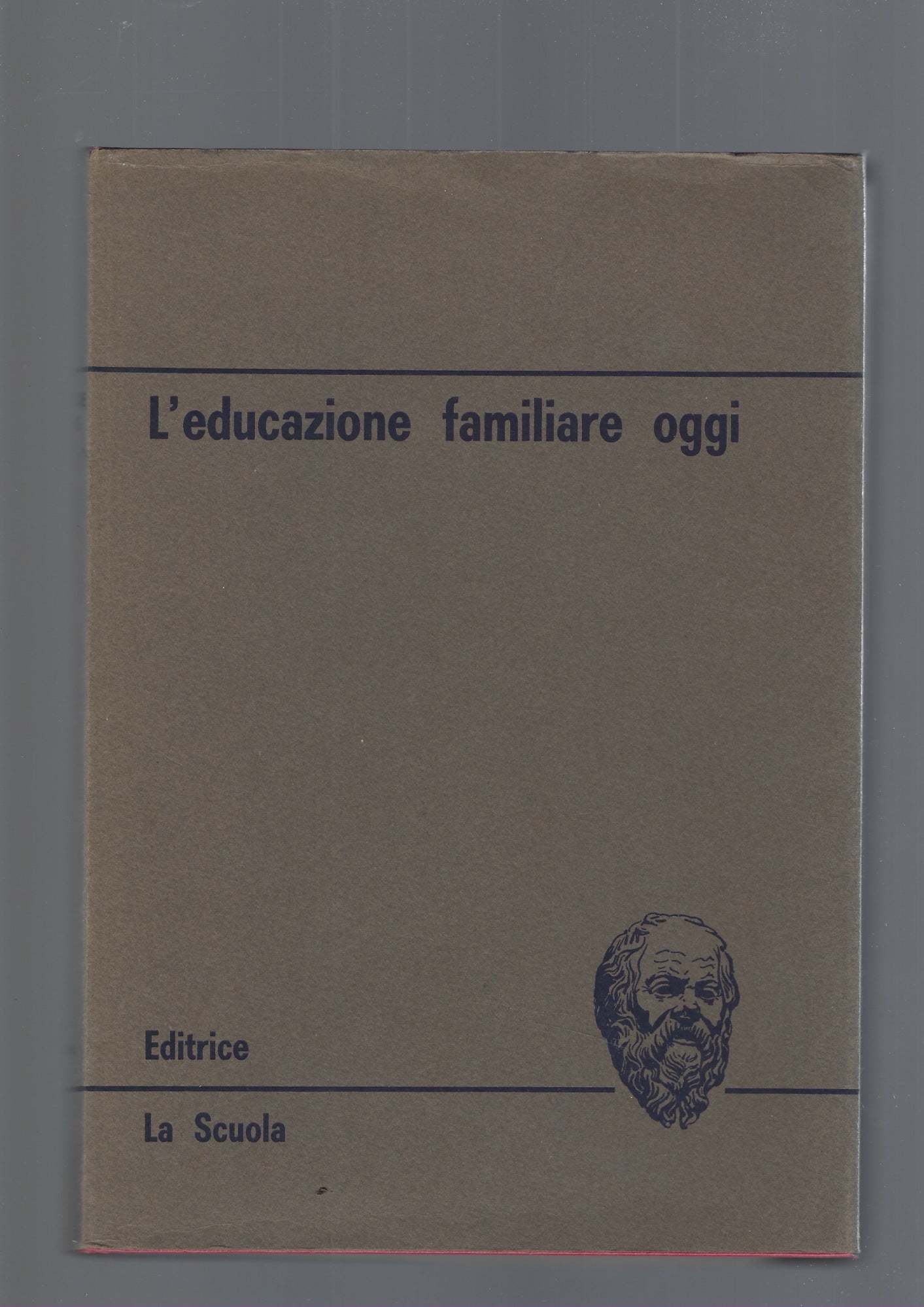L' EDUCAZIONE FAMILIARE OGGI - copertina