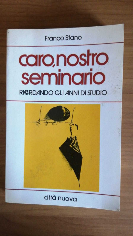 Caro, nostro seminario. Ricordando glim anni studio. - copertina