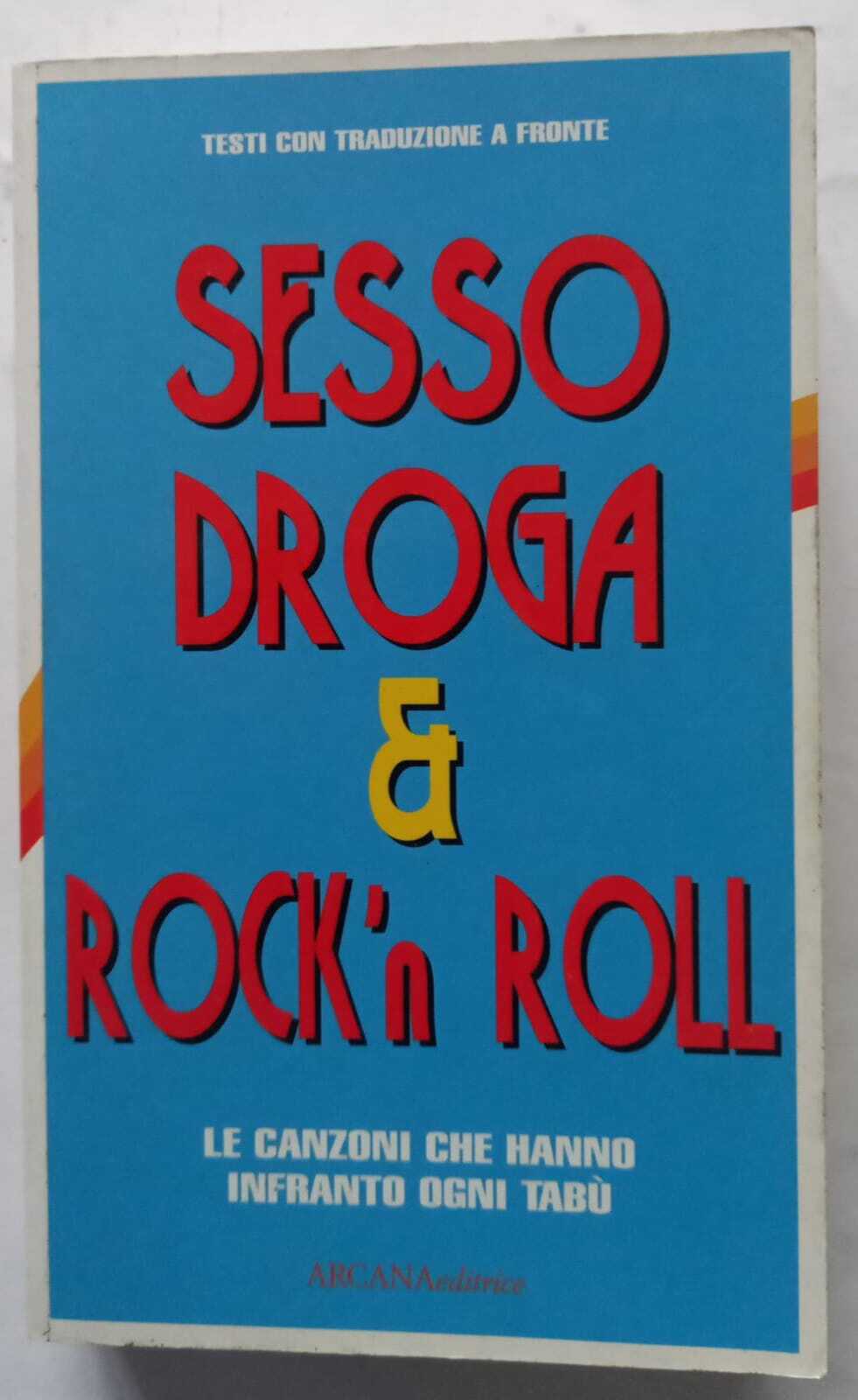 Sesso, droga & rock'n roll. Le canzoni che hanno infranto ogni tabù. - copertina