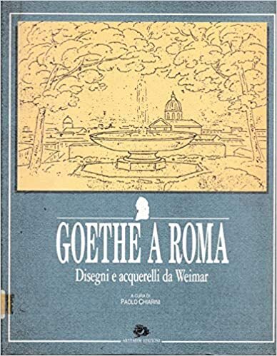 Goethe a Roma: Disegni E Acquerelli Da Weimar - copertina