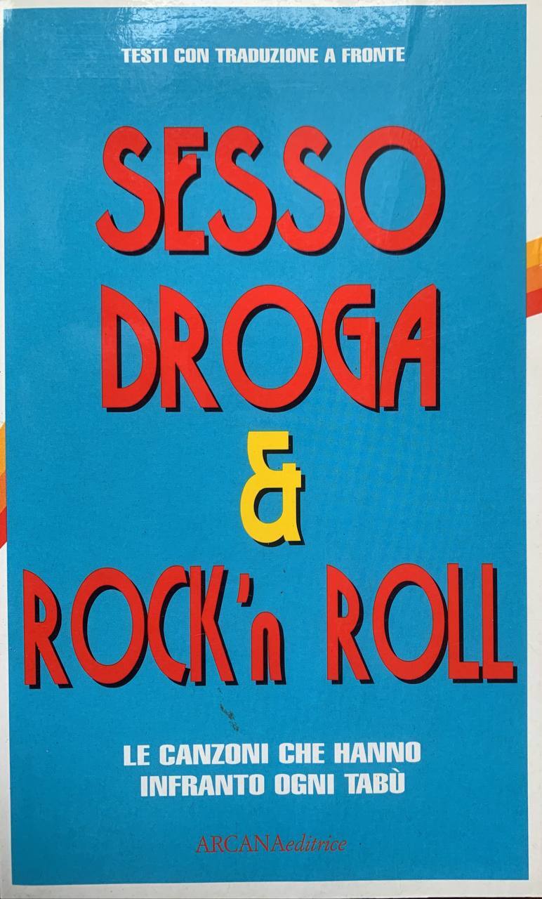 Sesso, droga & rock'n roll. Le canzoni che hanno infranto ogni tabù - copertina