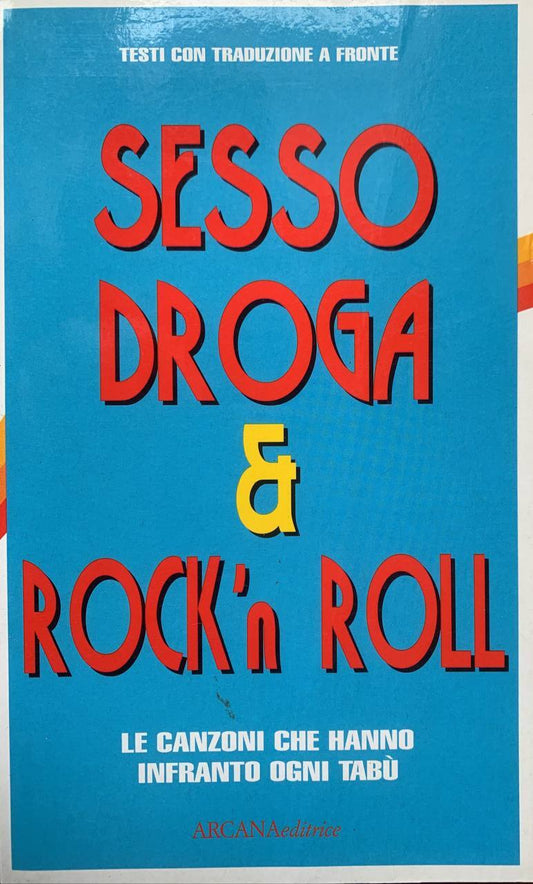 Sesso, droga & rock'n roll. Le canzoni che hanno infranto ogni tabù - copertina