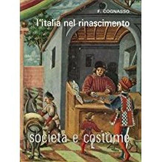 Societa' E Costume. Volume 5. L'Italia Nel Rinascimento - copertina