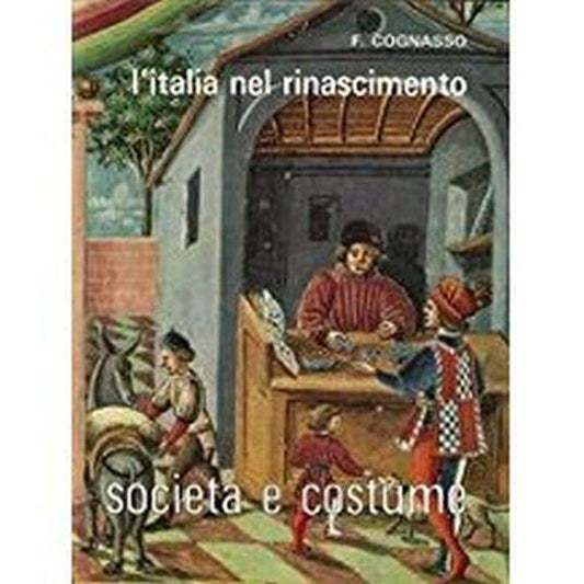 Societa' E Costume. Volume 5. L'Italia Nel Rinascimento - copertina