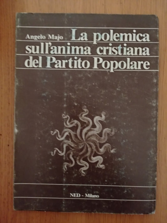 La polemica sull'anima cristiana del Partito popolare : integrismo o identita cristiana? - copertina