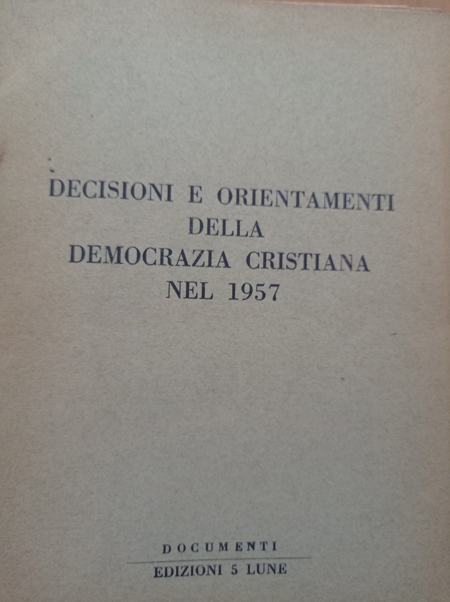 Decisioni e orientamenti della Democrazia Cristiana nel 1957 - copertina