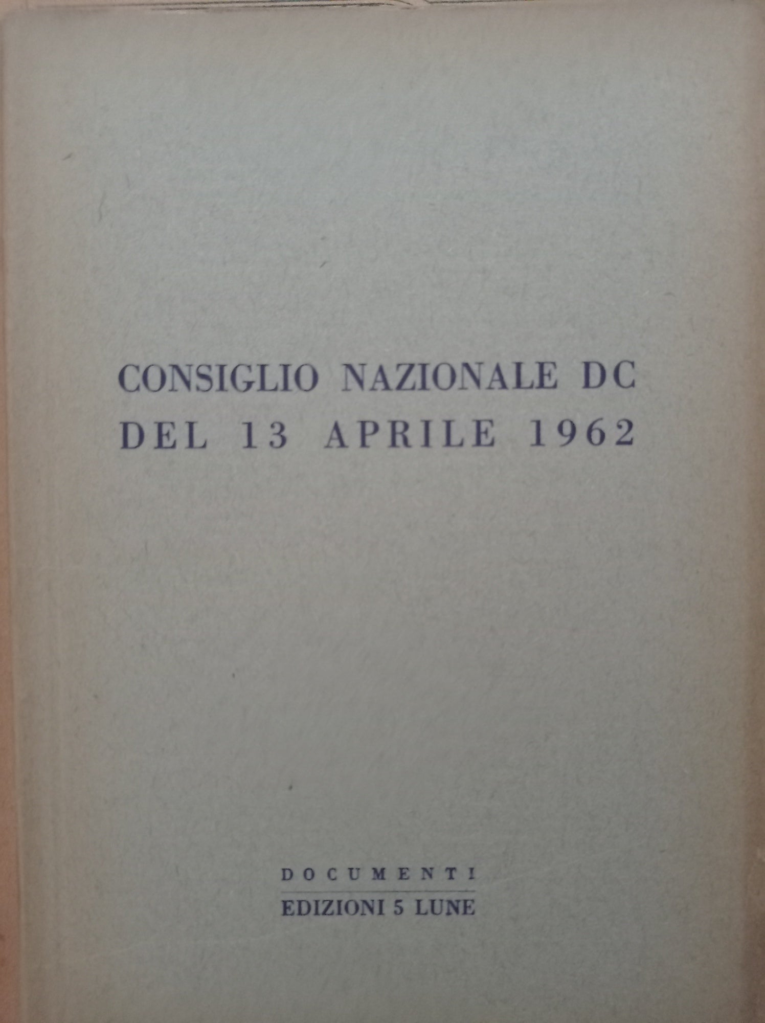 Consiglio Nazionale DC del 13 Aprile 1962 - copertina