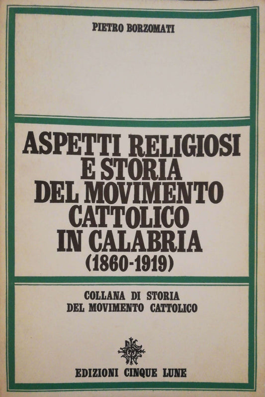 Aspetti religiosi  e storia del movimento cattolico in Calabria 1860-1919 - copertina
