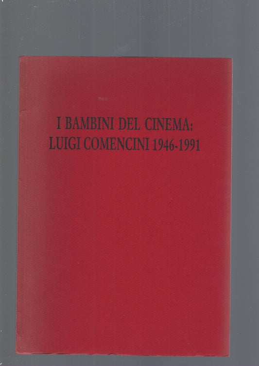 I BAMBINI DEL CINEMA: LUIGI  COMENCINI 1946-1991 - copertina