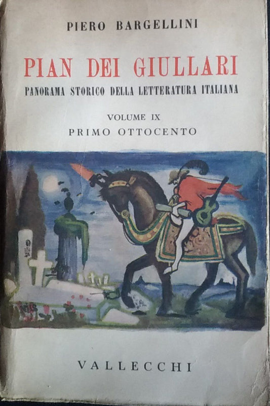 Pian dei giullari. Panorama storico della letteratura italiana. Volume IX. Primo Ottocento - copertina