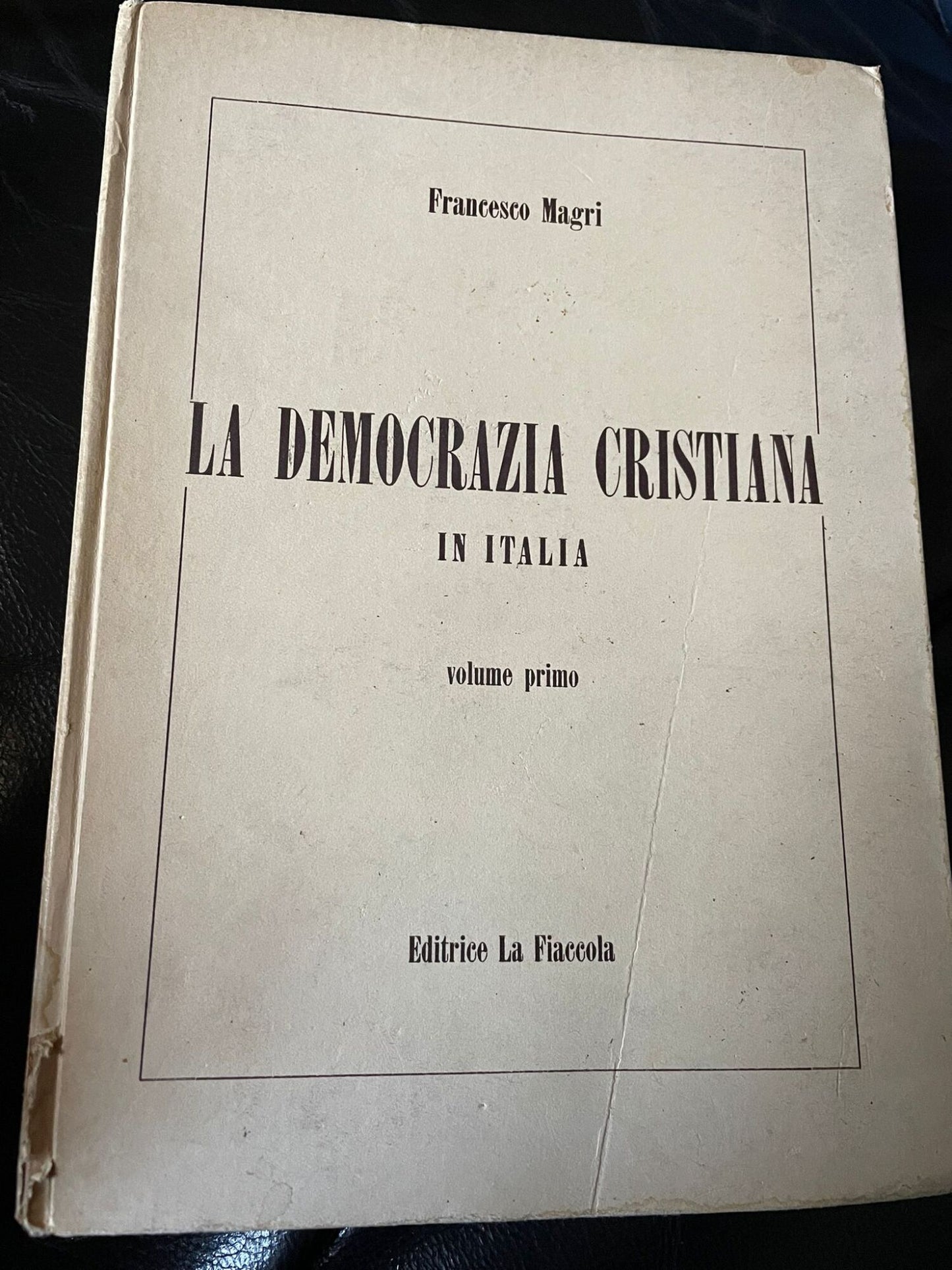 La Democrazia Cristiana in Italia. Volume primo - copertina
