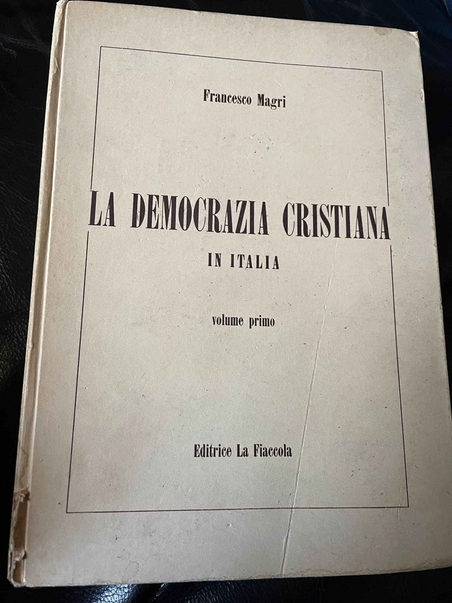 La Democrazia Cristiana in Italia. Volume primo - copertina