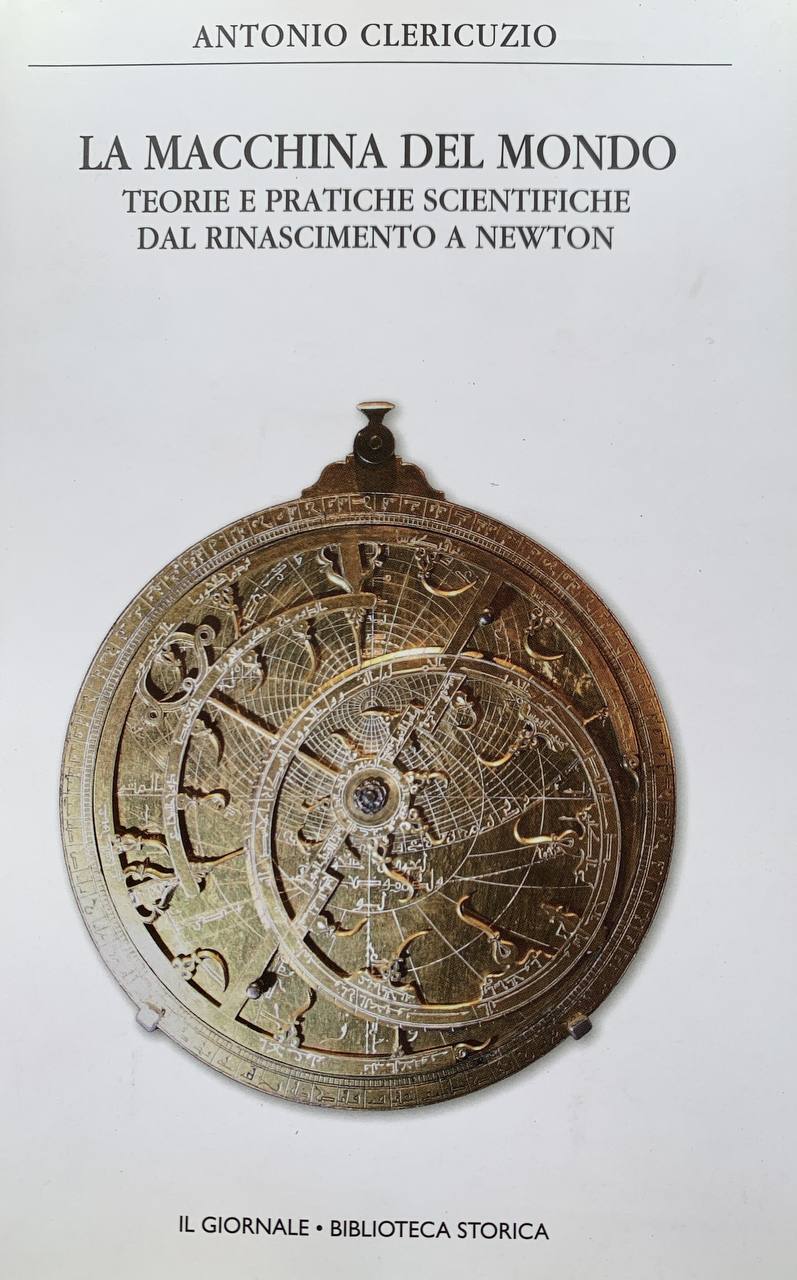 La macchina del mondo. Teorie e pratiche scientifiche dal Rinascimento a Newton - copertina