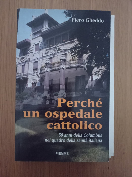 Perché un ospedale cattolico : 50 anni della Columbus nel quadro della sanità italiana - copertina