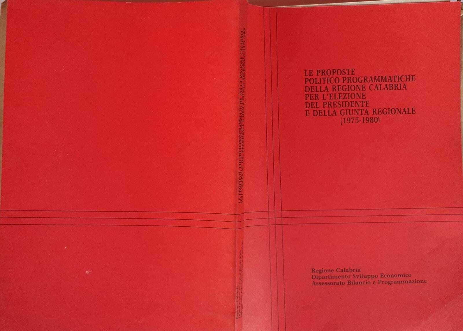 Le proposte politico-programmatiche della regione Calabria per l'elezione del presidente e della giunta regionale (1975-1980) - copertina