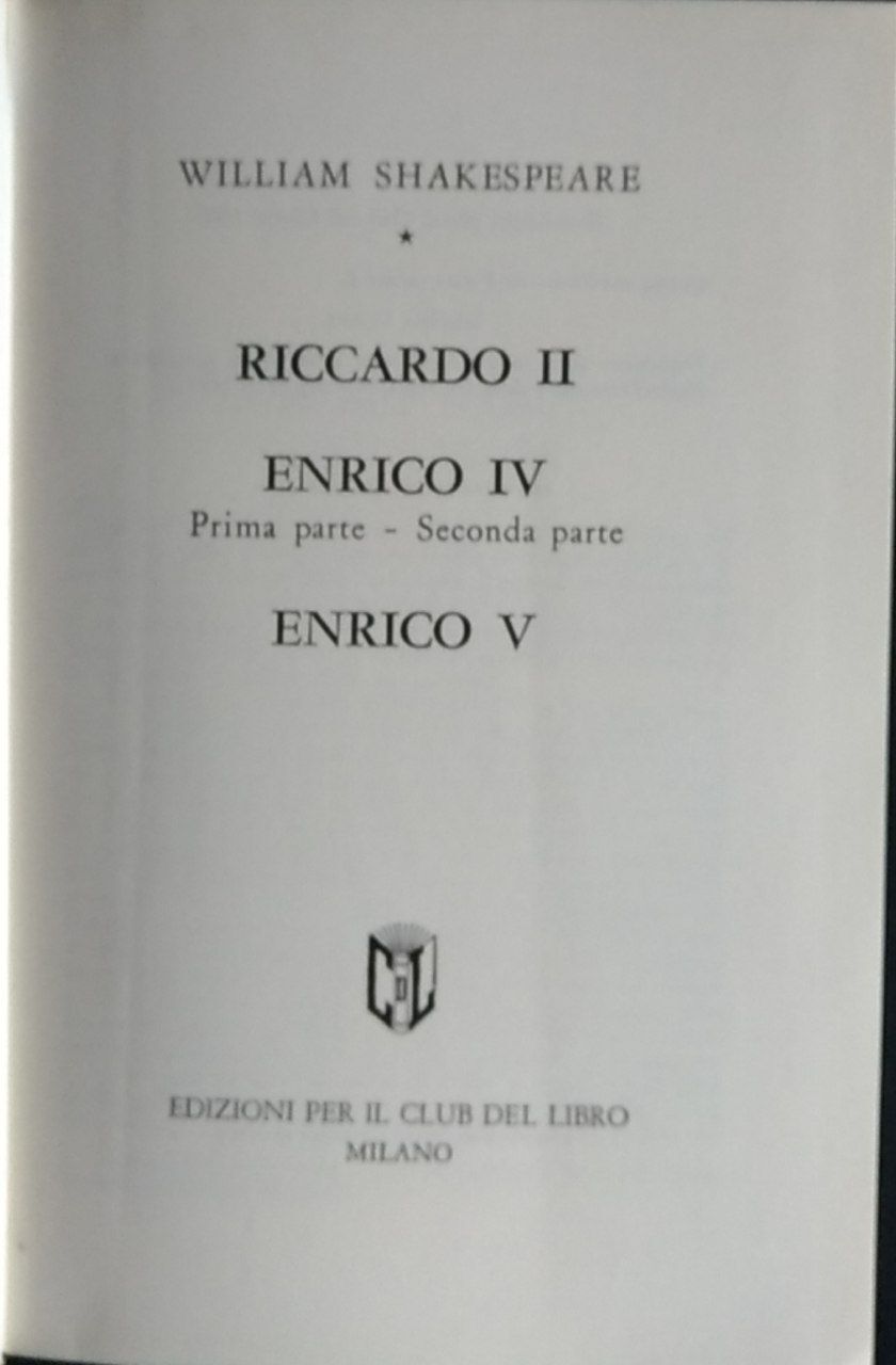 Riccardo II. Enrico IV Prima parte - Seconda parte. Enrico V - copertina