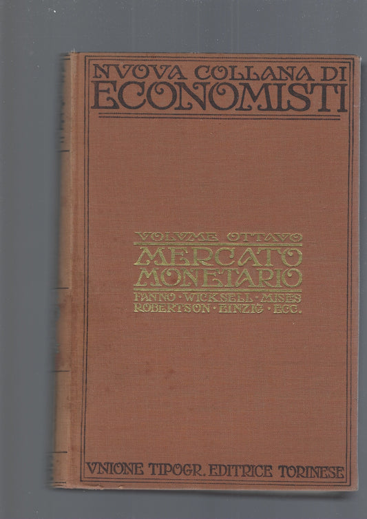 Mercato monetario. Vol. 8° della nuova collana di economisti stranieri e italiani. - copertina
