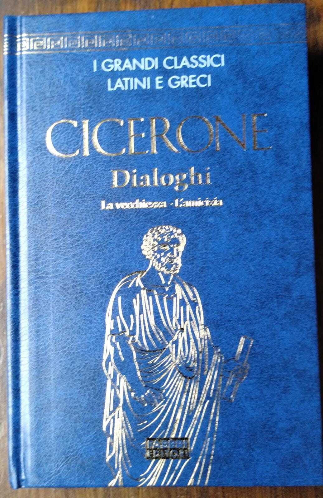 CICERONE Dialoghi La vecchiezza - L'amicizia - copertina