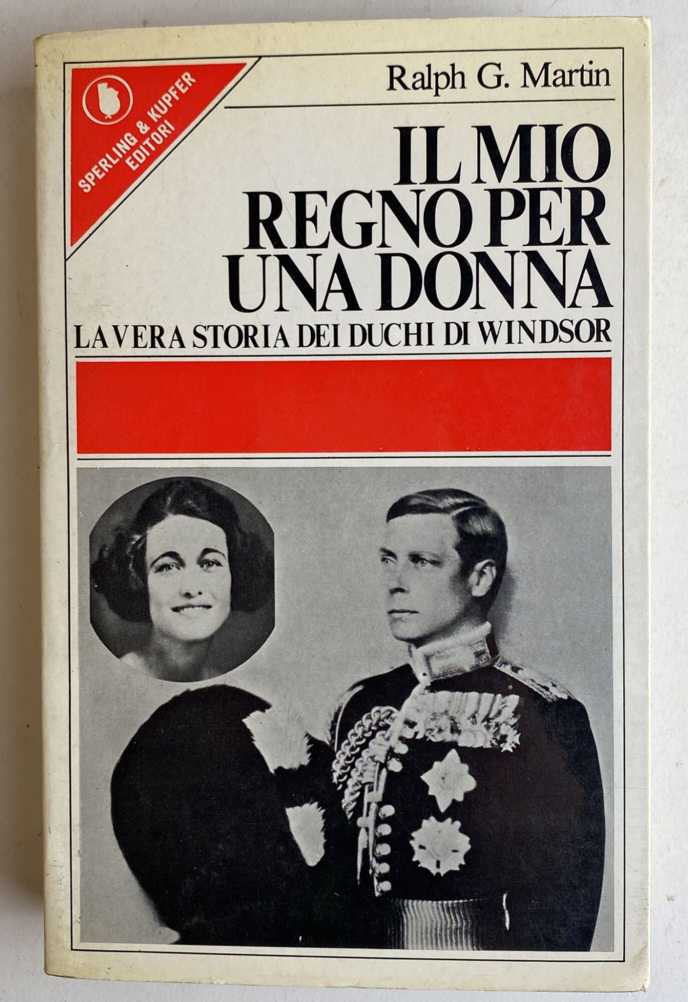 Il mio regno per una donna. La vera storia dei duchi di Windsor - copertina