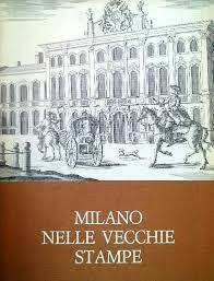Milano Nelle Vecchie Stampe. Volume 1 - copertina