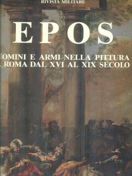 Epos uomini e armi nella pittura a Roma dal XVI al XIX secolo. - copertina