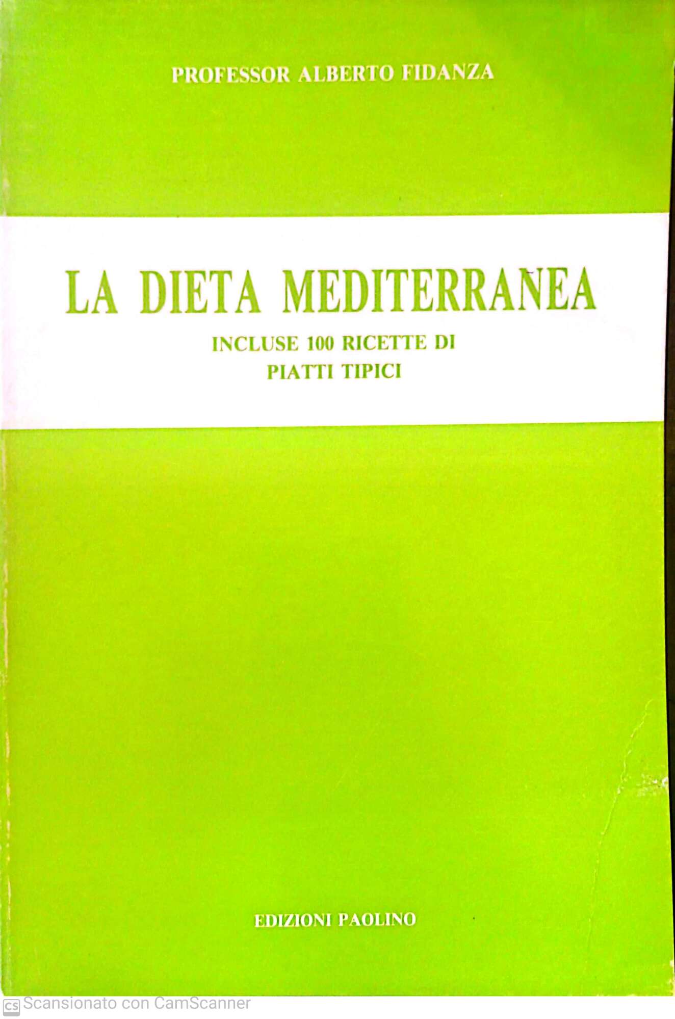 La dieta mediterranea incluse 100 ricette di piatti tipici - copertina