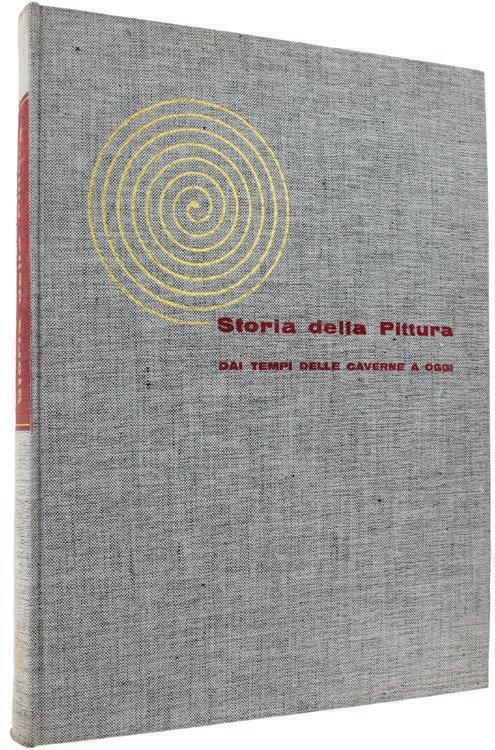 Storia Della Pittura Dai Tempi Delle Caverne A Oggi - copertina