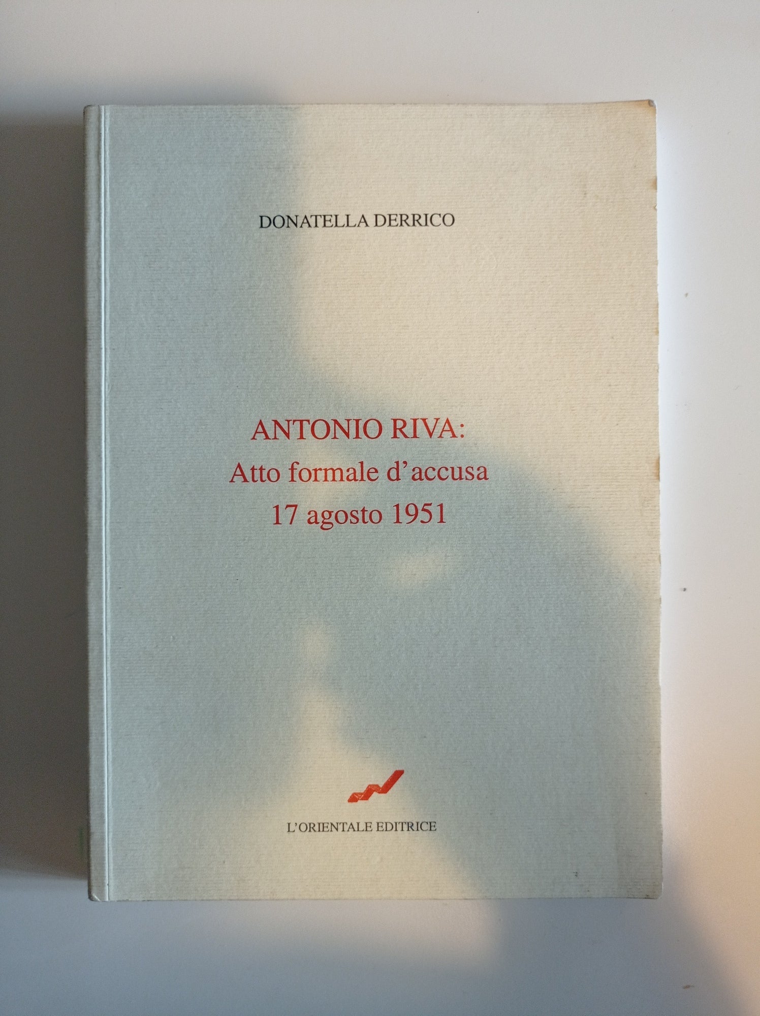 Antonio Riva: Atto formale d'accusa 17 agosto 1951 - copertina