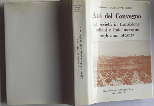 Atti del convegno. Le società in transizione: italiani e italoamericani negli anni ottanta - copertina