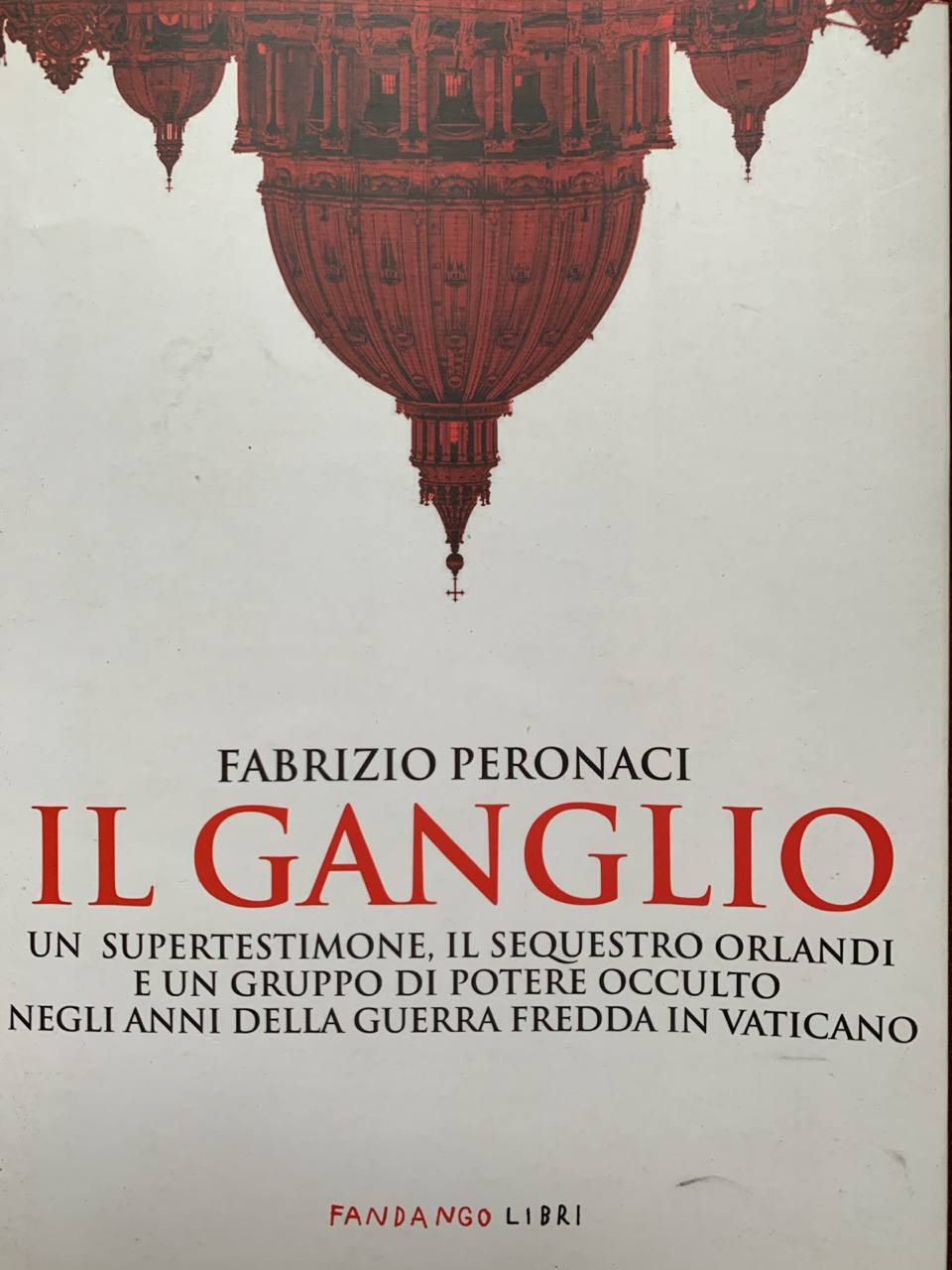 Il ganglio. Un supertestimone, il sequestro Orlandi e un gruppo di potere occulto negli anni della guerra fredda in Vaticano - copertina