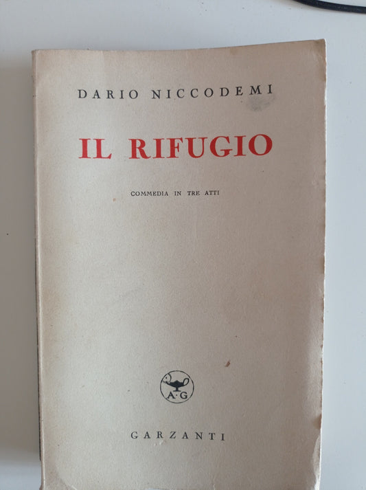 Il rifugio. Commedia in tre atti. - copertina