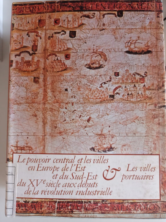 Le pouvoir central et les villes ed Europe de l' Est et du Sud - Est du XV siecle aux debuts de la revolution industrielle - copertina