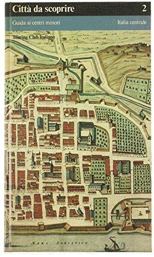CITTà DA SCOPRIRE 2 - GUIDA AI CENTRI MINORI - ITALIA CENTRALE - copertina